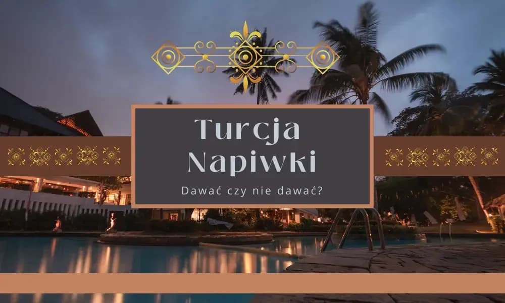 Jakie napiwki w Turcji w hotelu? Sprawdź, ile naprawdę zostawić Jakie napiwki w Turcji w hotelu? Sprawdź, ile naprawdę zostawić